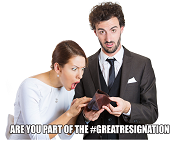 Are you a part of the Great Resignation? 